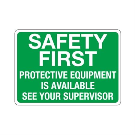 Safety First Protective Equipment Available See Supervisor Sign